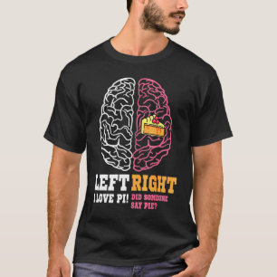 Pi Day Left Vs Right Brain Pie Math Geek T-Shirt