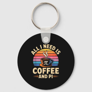 Pi Day Live All I Need Is Coffee And Pi Math 14 Ma Key Ring