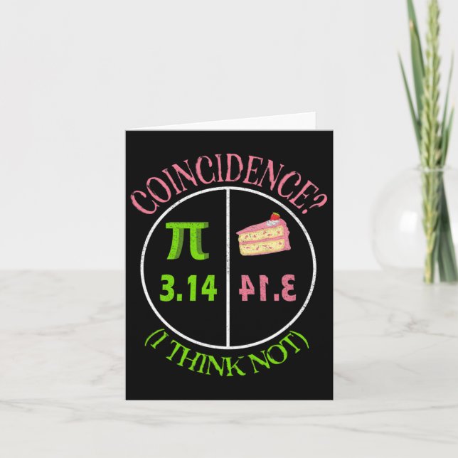 Pi Day Math Lover 3.14 Pie Coincidence I Think Not Card (Front)