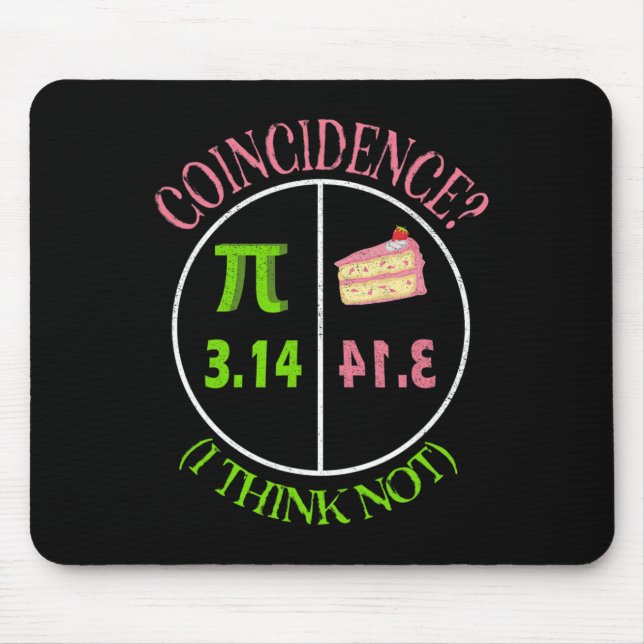 Pi Day Math Lover 3.14 Pie Coincidence I Think Not Mouse Mat (Front)