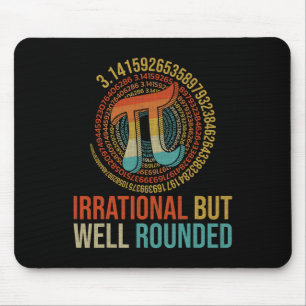 Pi Day Math Lover Apparel Irrational But Well-roun Mouse Mat