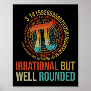 Pi Day Math Lover Apparel Irrational But Well-roun Poster