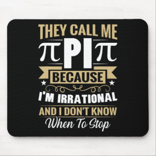 Pi Day Math Nerd - Call Me Pi Irrational Don't Kno Mouse Mat