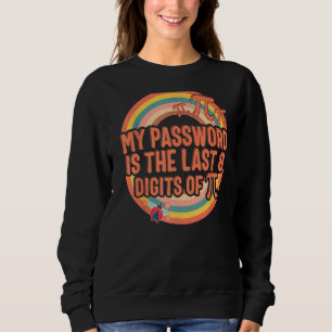 Pi Day My Password Last 8 Digit Of Pi Math Nerd 3 Sweatshirt