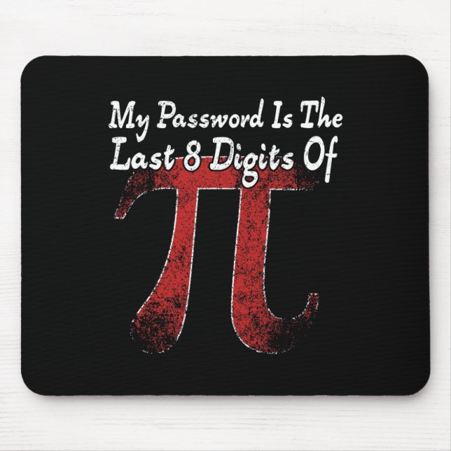 Pi Day - My Pword Is The Last 8 Digits Of Pi  Mouse Mat (Front)