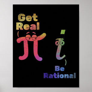 Pi Day Pi Math Pi Symbol Funny Math Get Real Be Ra Poster