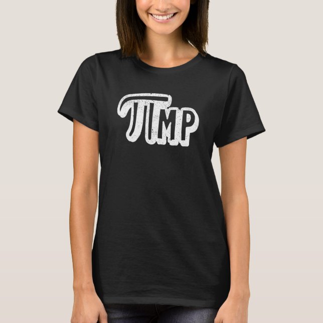 Pi Day Pi mp Pimp  Pun Math Teacher Science Nerd G T-Shirt (Front)