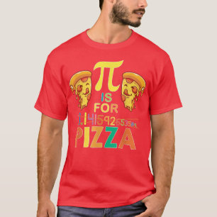 pi day pizza funny pi jokes math pi is for pizza p T-Shirt