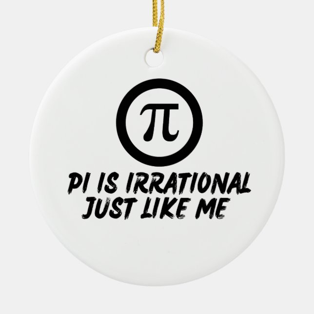 PI DAY QUOTES FOR LIFE, MATH LOVERS, MATH TEACHERS CERAMIC TREE DECORATION (Front)