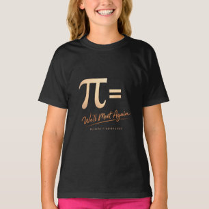 Pi Day Shirt – PI = We’ll Meet Again – Modern Math