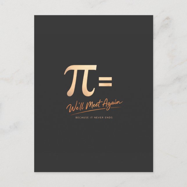 Pi Day Shirt – PI = We’ll Meet Again – Modern Math Postcard (Front)