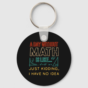 Pi Day Shirt Retro A Day Without Math Is Like Just Key Ring