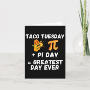Pi Day Shirt Taco Tuesday - Pi Day Math Teacher Me Card