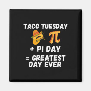 Pi Day Shirt Taco Tuesday - Pi Day Math Teacher Me Magnet