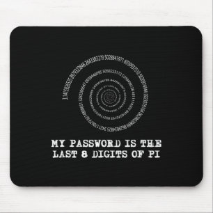 Pi Day T Shirt - My Pword Is The Last 8 Digits Of  Mouse Mat