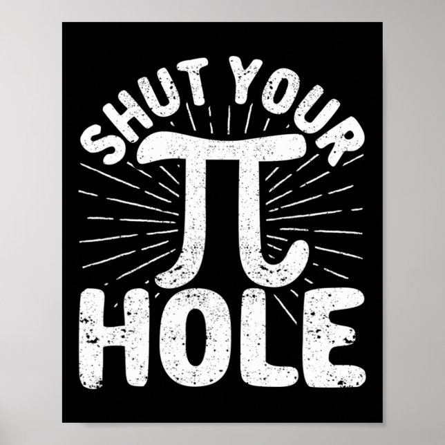 Pi Day Teacher Student Math 3.14 Science Shut Your Poster (Front)