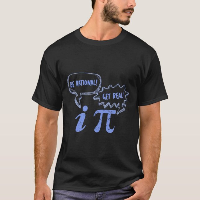 Pi Day Tees Be Rational Get Real Pi And Imaginary  (Front)