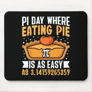 Pi Day Where Eating Pie Is As Easy - Math Lover 3. Mouse Mat