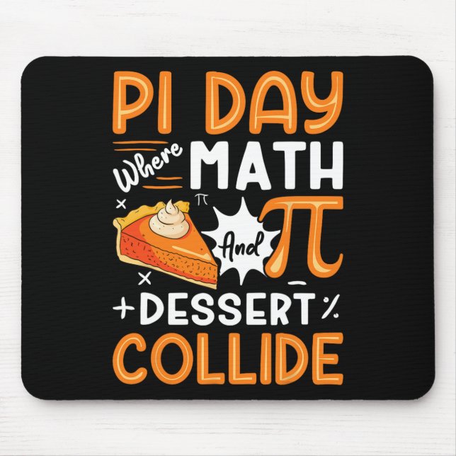 Pi Day Where Math And Dessert Collide - Math Lover Mouse Mat (Front)