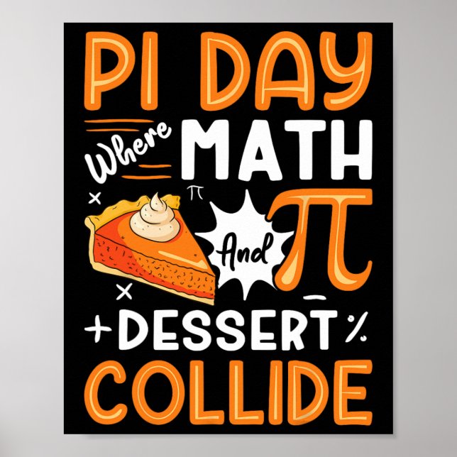 Pi Day Where Math And Dessert Collide - Math Lover Poster (Front)