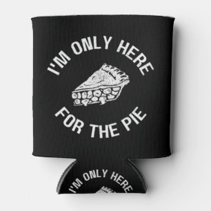 Pi I'm Only Here For The Pie Funny Can Cooler