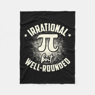 Pi Irrational But Well-rounded Mathematician Math Fleece Blanket