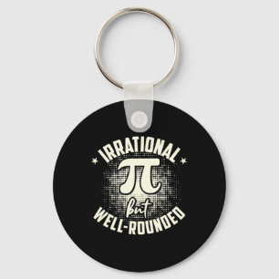 Pi Irrational But Well-rounded Mathematician Math Key Ring