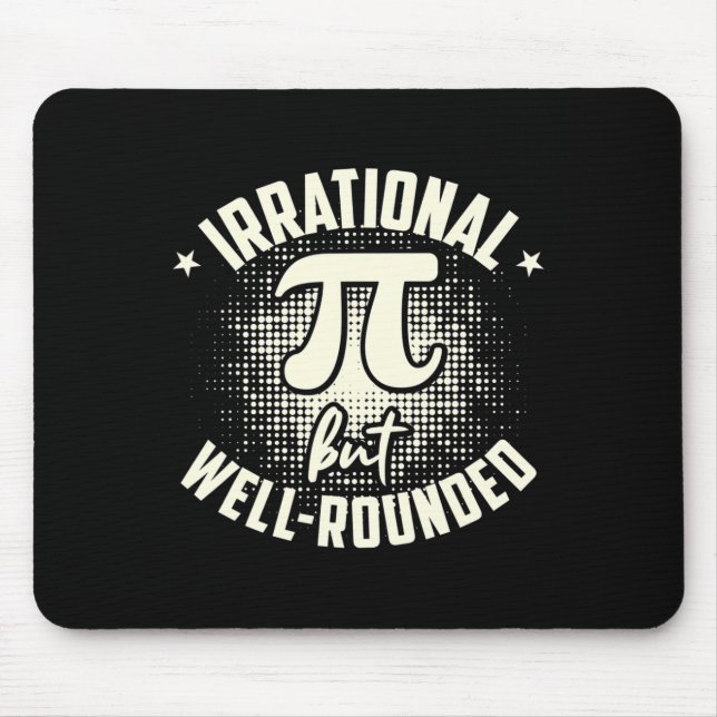 Pi Irrational But Well-rounded Mathematician Math  Mouse Mat (Front)