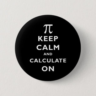Pi Keep Calm And Calculate On Pi Day 314 Math Nerd 6 Cm Round Badge