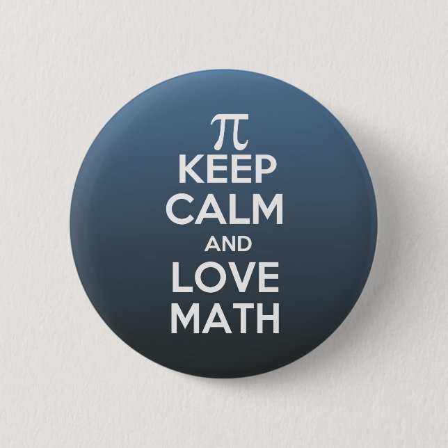 Pi keep calm and love math 6 cm round badge (Front)