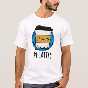 Pi-lattes Funny Latte Pilates Pun  T-Shirt