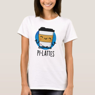 Pi-lattes Funny Latte Pilates Pun T-Shirt