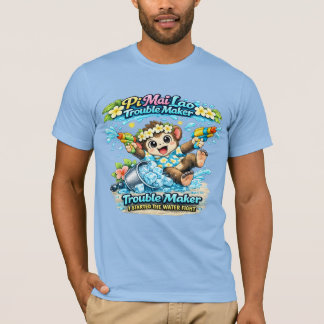 Pi Mai Lao Trouble Maker Funny Water Fight Shirt
