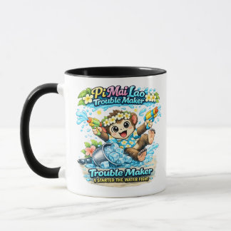 Pi Mai Lao Trouble Maker Funny Water Fight Shirt Mug