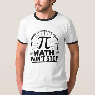 Pi Math Won't Stop Nerds Teachers Students T-Shirt