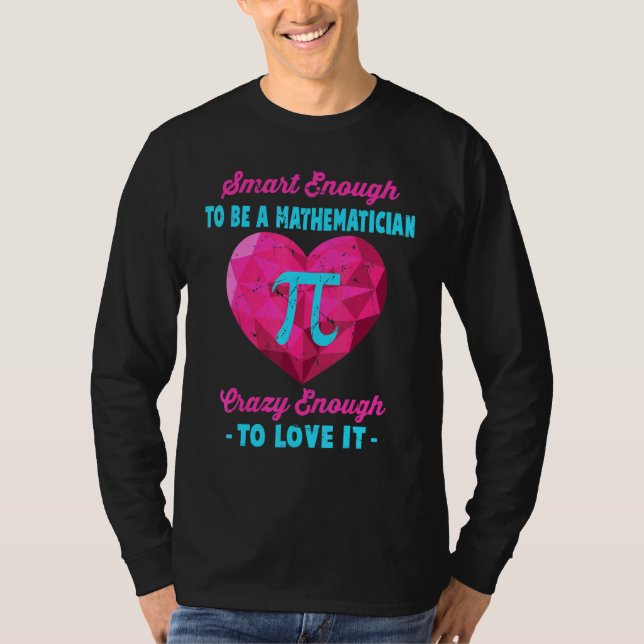 Pi - Mathematics - Genius Mathematician - School - T-Shirt (Front)