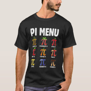 Pi Menu Food Funny Math Teacher Pi Day Geek 3 14 P T-Shirt