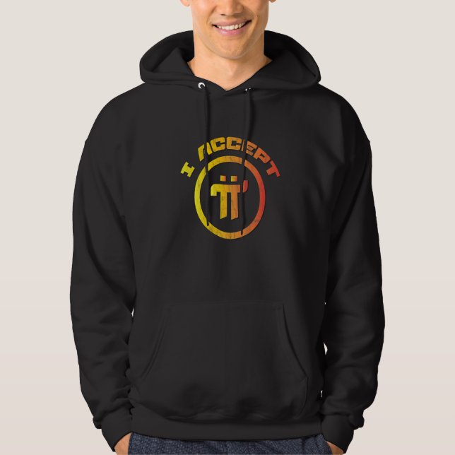 Pi Network Pioneer Cryptocurrency Crypto  I Accept Hoodie (Front)