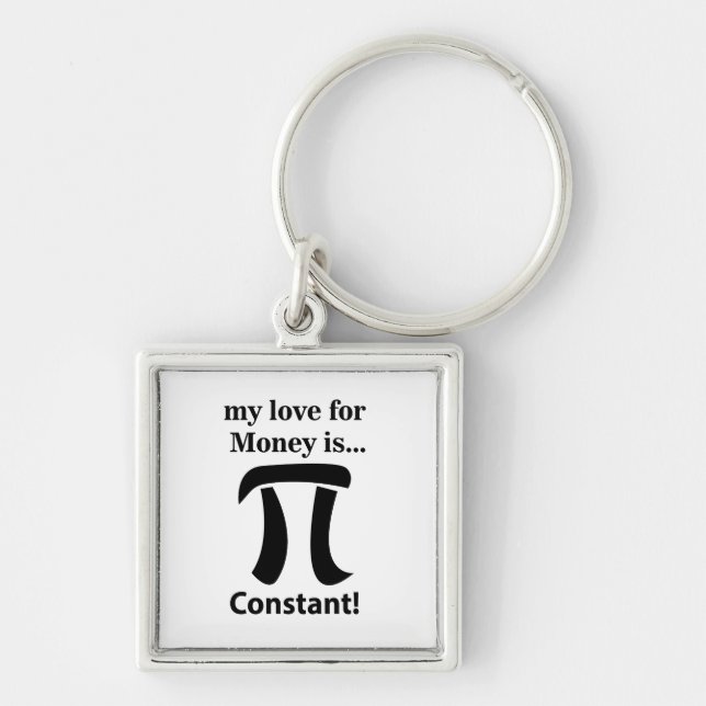 Pi Symbol Funny My Love For Money is Pi Symbol Key Ring (Front)