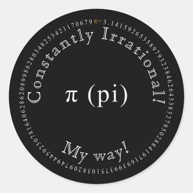 Pi, The Irrational Mathematical Constant Funny Classic Round Sticker (Front)