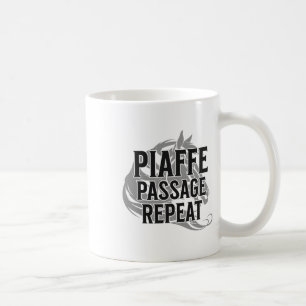 Piaffe Page Repeat Equestrian Sports Funny Saying Coffee Mug