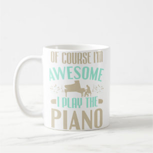 Pianist Classical Music I'M Awesome I Play The Pia Coffee Mug