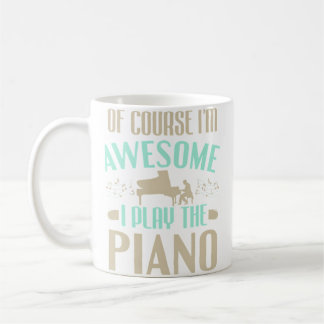Pianist Classical Music I'M Awesome I Play The Pia Coffee Mug