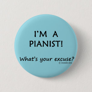 Pianist Excuse 6 Cm Round Badge