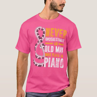 Pianist Never Underestimate An Old Man Who Plays T T-Shirt