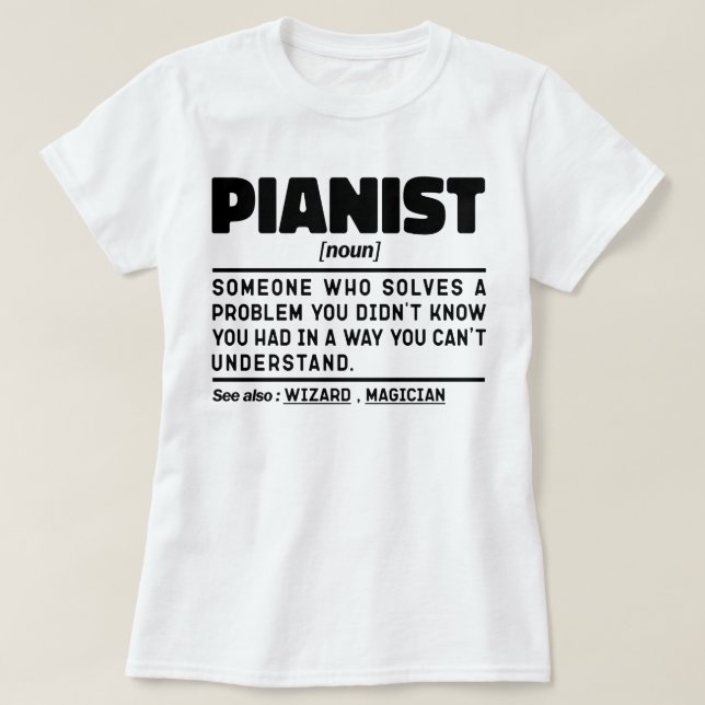Pianist Noun Cool Musician Instructor Piano Lover  T-Shirt (Design Front)