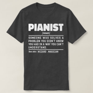 Pianist Noun Cool Musician Instructor Piano Lover  T-Shirt