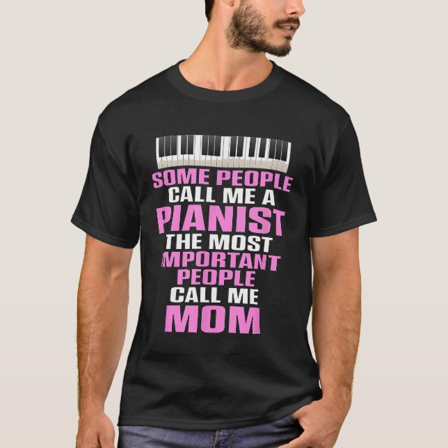 Pianist Piano Mum Mama Gift for Women Funny Shirt (Front)