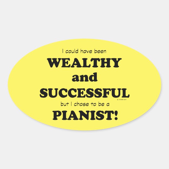 Pianist Wealthy & Successful Oval Sticker (Front)