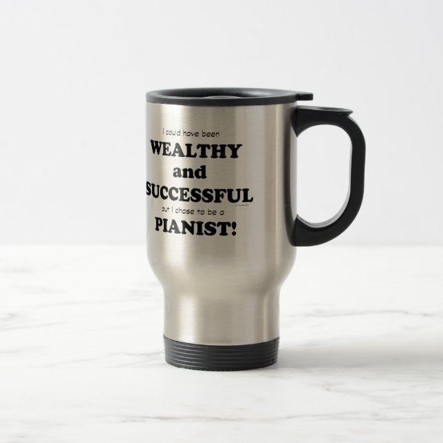 Pianist Wealthy & Successful Travel Mug (Right)